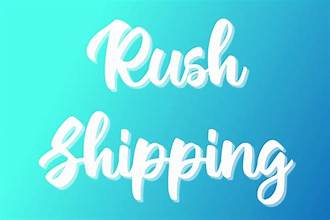 RUSH SHIPPING